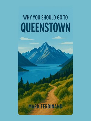 cover image of Why You Should Go to Queenstown